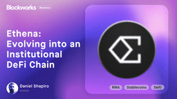 Ethena: Evolving into an Institutional DeFi Chain