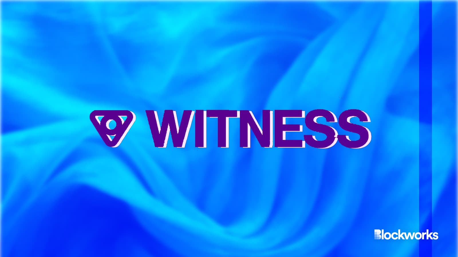 Witness Features Witness wants to change the way we verify digital content - Blockworks